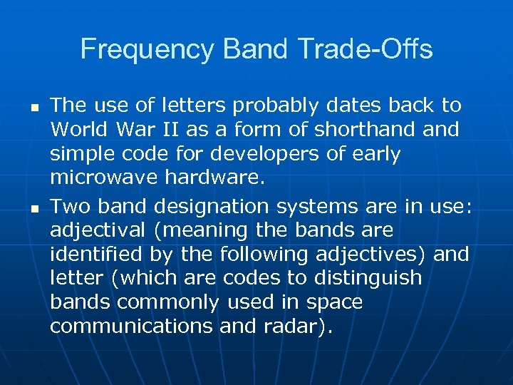 Frequency Band Trade-Offs n n The use of letters probably dates back to World
