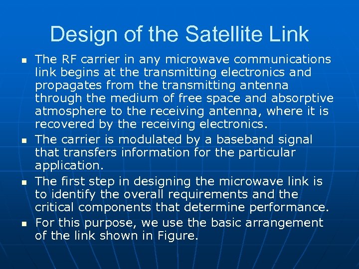 Design of the Satellite Link n n The RF carrier in any microwave communications