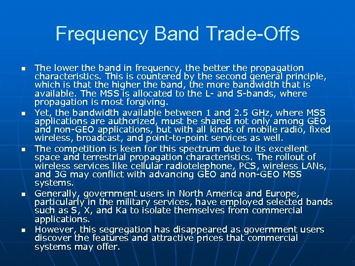 Frequency Band Trade-Offs n n n The lower the band in frequency, the better