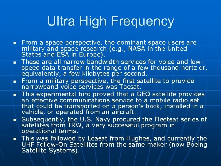 Ultra High Frequency n n n From a space perspective, the dominant space users
