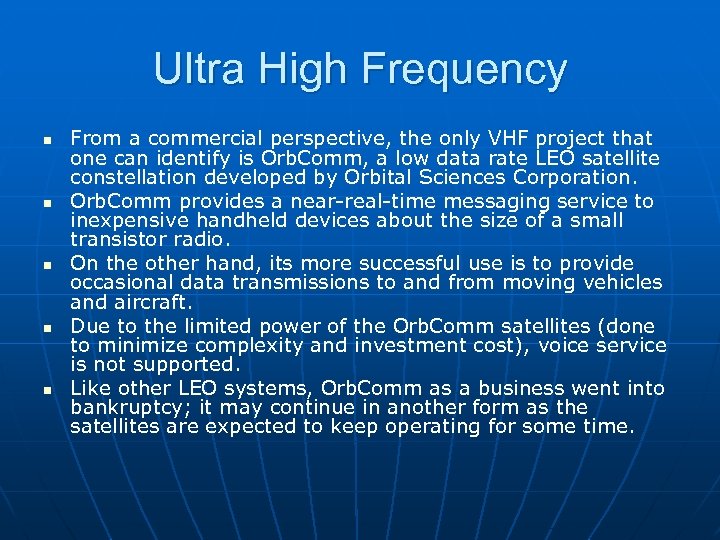 Ultra High Frequency n n n From a commercial perspective, the only VHF project