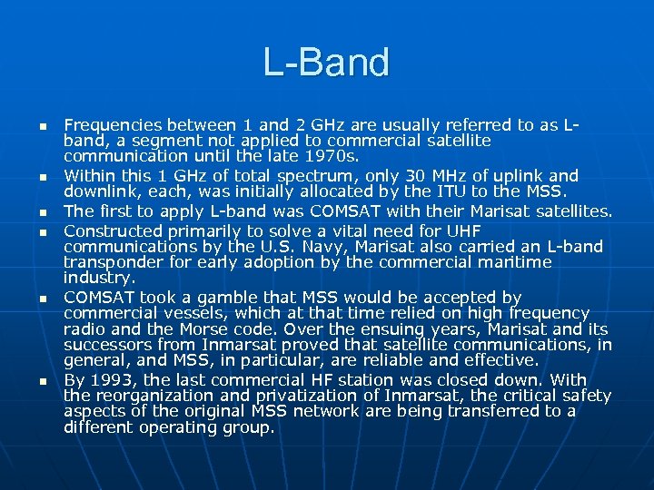 L-Band n n n Frequencies between 1 and 2 GHz are usually referred to