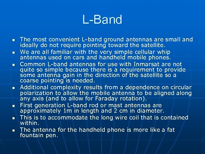 L-Band n n n n The most convenient L-band ground antennas are small and