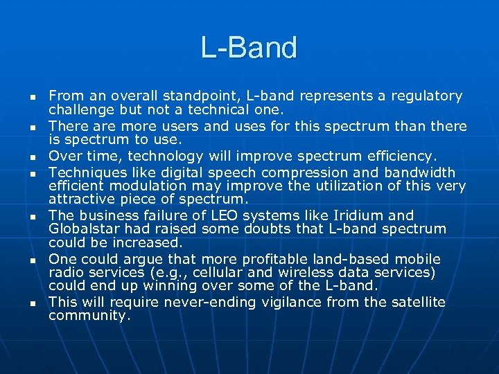 L-Band n n n n From an overall standpoint, L-band represents a regulatory challenge