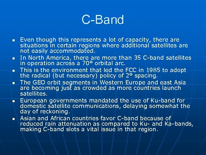C-Band n n n Even though this represents a lot of capacity, there are