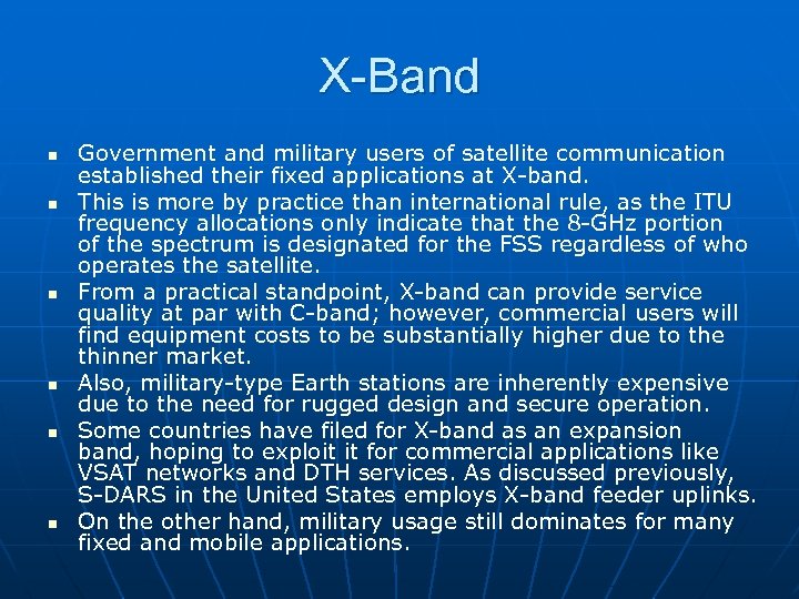 X-Band n n n Government and military users of satellite communication established their fixed