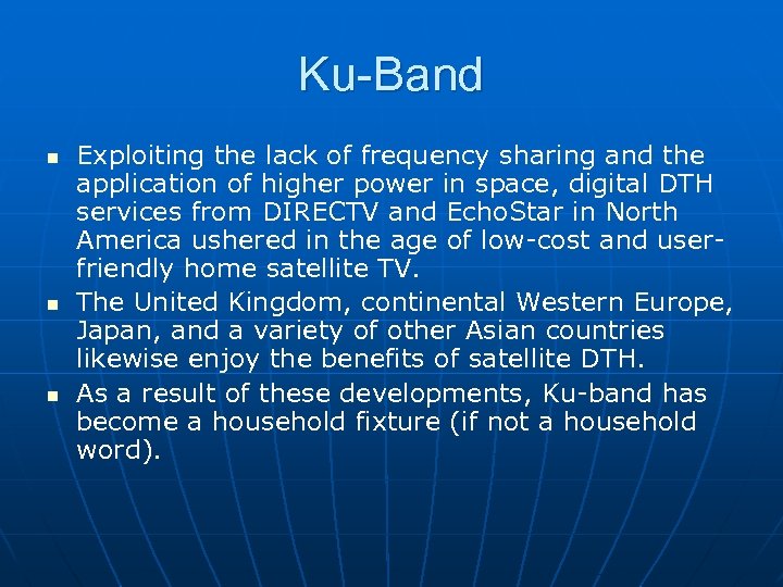 Ku-Band n n n Exploiting the lack of frequency sharing and the application of