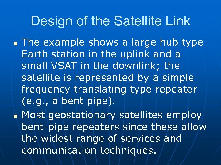 Design of the Satellite Link n n The example shows a large hub type