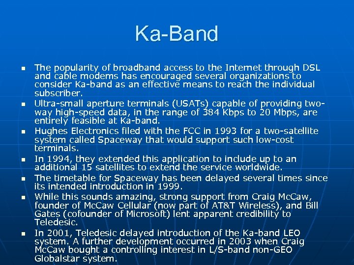 Ka-Band n n n n The popularity of broadband access to the Internet through