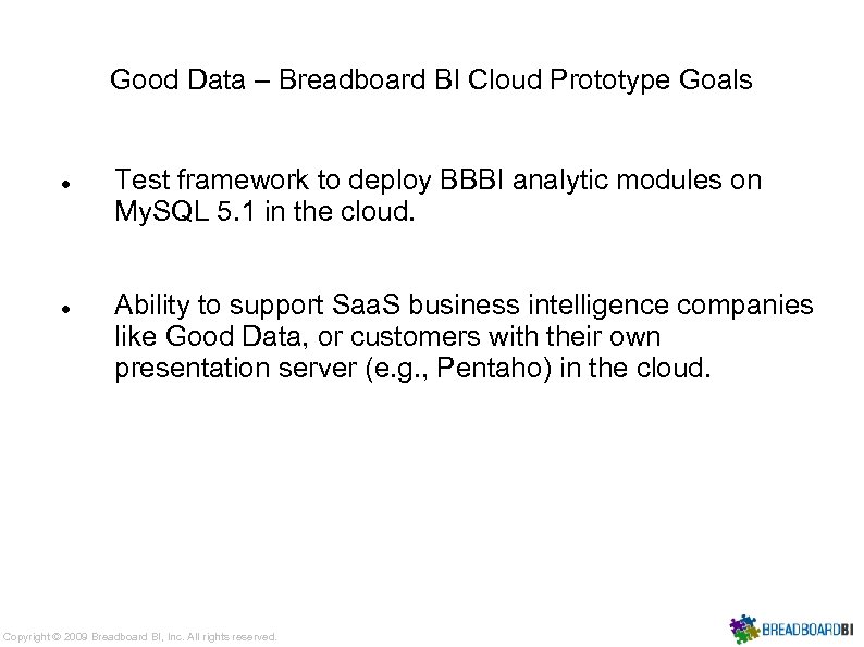 Good Data – Breadboard BI Cloud Prototype Goals Test framework to deploy BBBI analytic