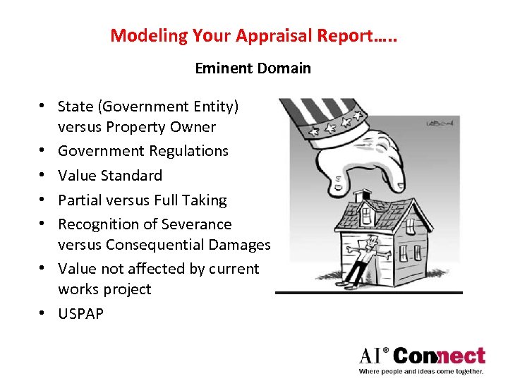 Modeling Your Appraisal Report…. . Eminent Domain • State (Government Entity) versus Property Owner
