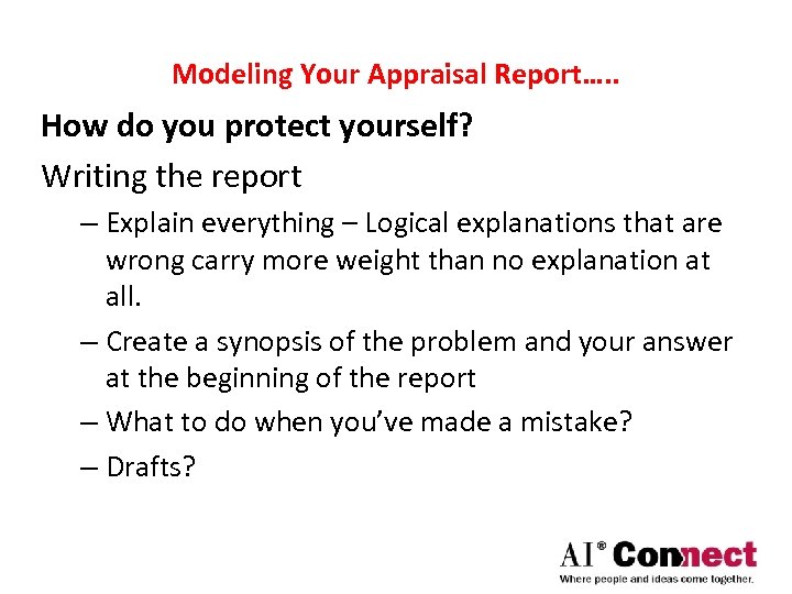 Modeling Your Appraisal Report…. . How do you protect yourself? Writing the report –
