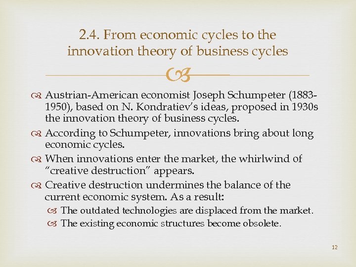 2. 4. From economic cycles to the innovation theory of business cycles Austrian-American economist