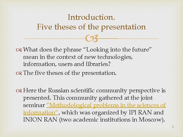 Introduction. Five theses of the presentation What does the phrase “Looking into the future”
