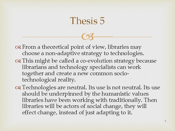 Thesis 5 From a theoretical point of view, libraries may choose a non-adaptive strategy