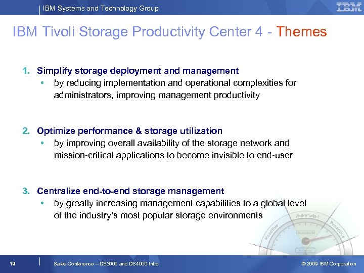 IBM Systems and Technology Group IBM Tivoli Storage Productivity Center 4 - Themes 1.