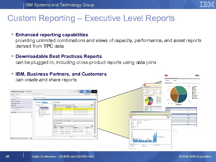 IBM Systems and Technology Group Custom Reporting – Executive Level Reports Enhanced reporting capabilities