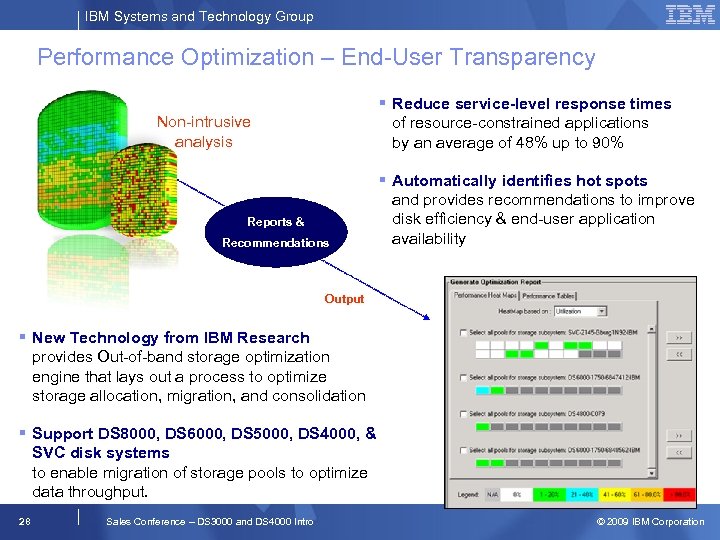 IBM Systems and Technology Group Performance Optimization – End-User Transparency Reduce service-level response times