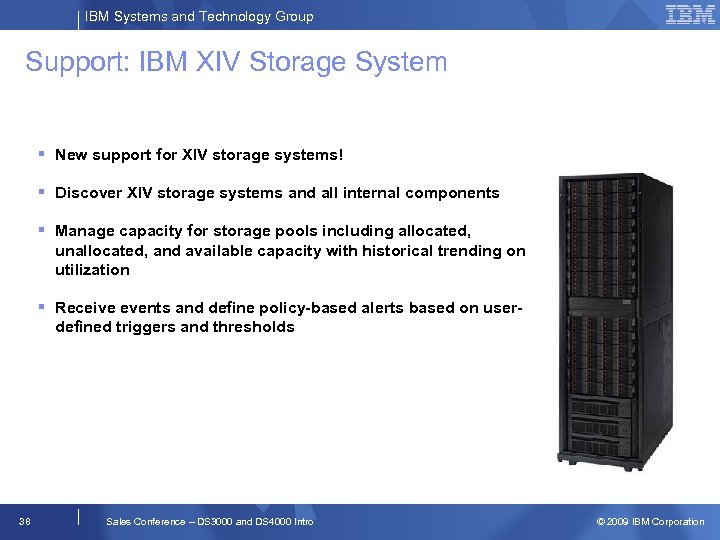 IBM Systems and Technology Group Support: IBM XIV Storage System New support for XIV