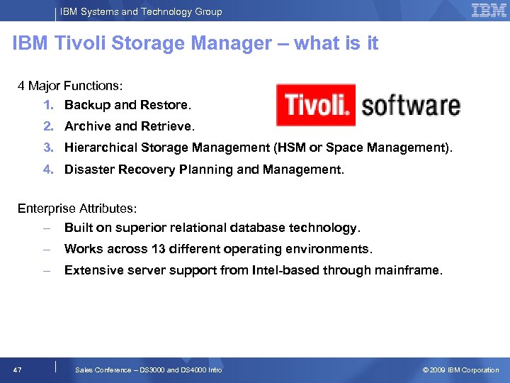 IBM Systems and Technology Group IBM Tivoli Storage Manager – what is it 4