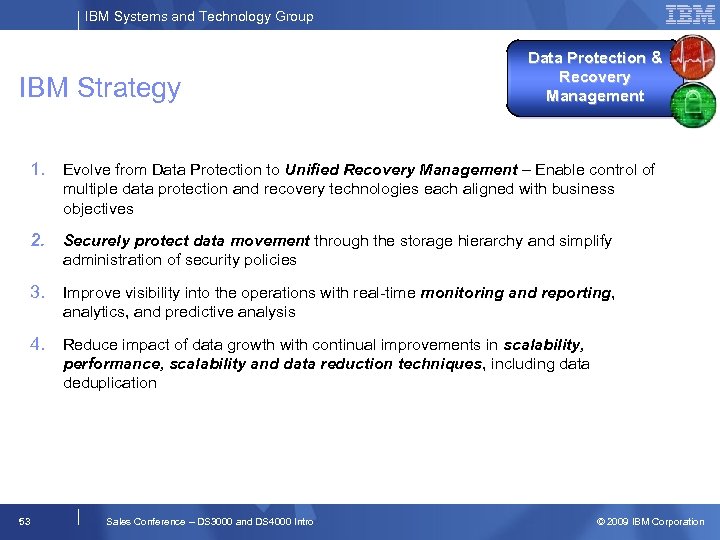IBM Systems and Technology Group IBM Strategy 1. Data Protection & Recovery Management Evolve