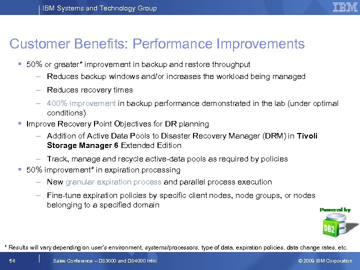 IBM Systems and Technology Group Customer Benefits: Performance Improvements 50% or greater* improvement in