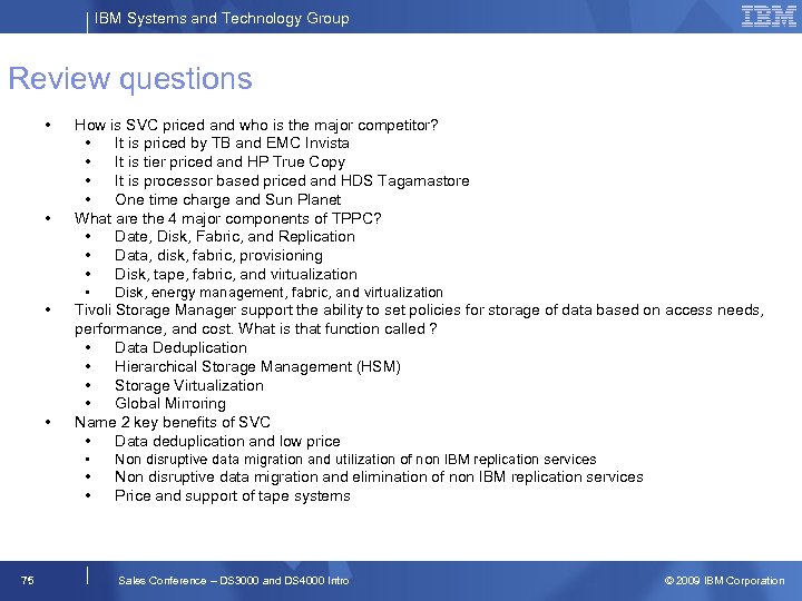 IBM Systems and Technology Group Review questions • • 75 How is SVC priced