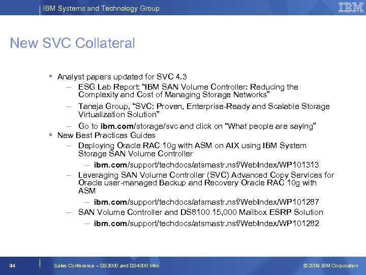 IBM Systems and Technology Group New SVC Collateral Analyst papers updated for SVC 4.