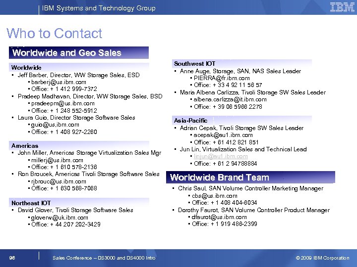 IBM Systems and Technology Group Who to Contact Worldwide and Geo Sales Worldwide •