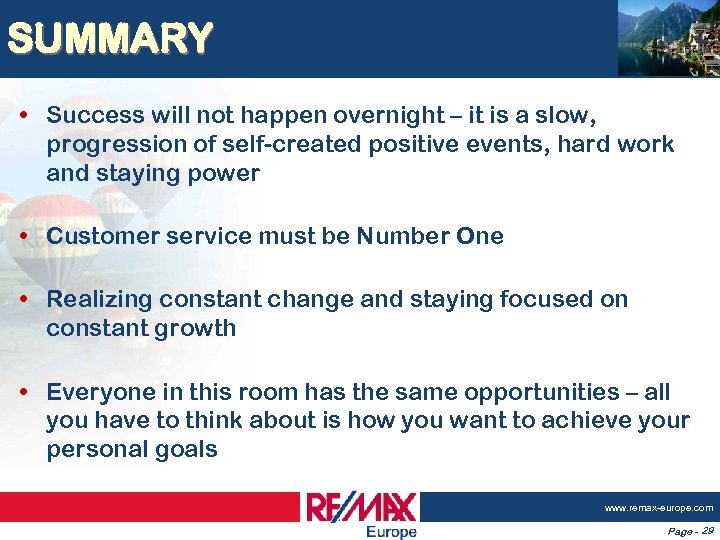 SUMMARY • Success will not happen overnight – it is a slow, progression of