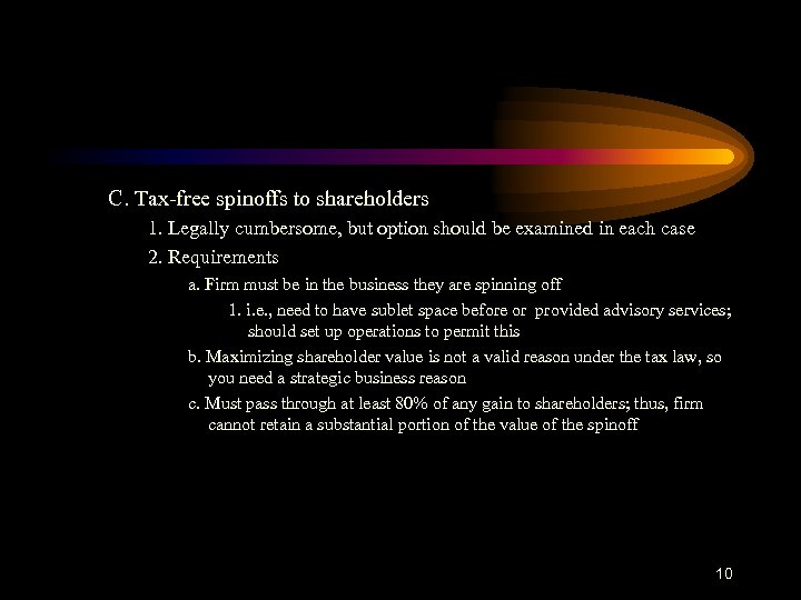 C. Tax-free spinoffs to shareholders 1. Legally cumbersome, but option should be examined in