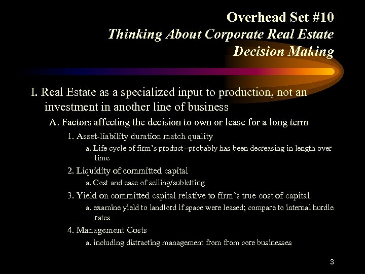 Overhead Set #10 Thinking About Corporate Real Estate Decision Making I. Real Estate as