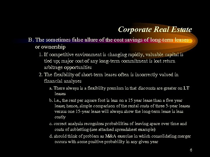 Corporate Real Estate B. The sometimes false allure of the cost savings of long-term