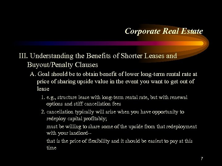 Corporate Real Estate III. Understanding the Benefits of Shorter Leases and Buyout/Penalty Clauses A.