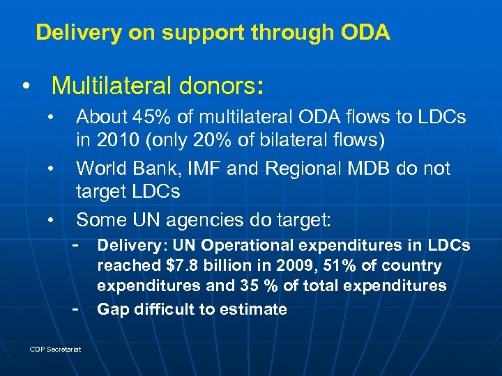 Delivery on support through ODA • Multilateral donors: • About 45% of multilateral ODA