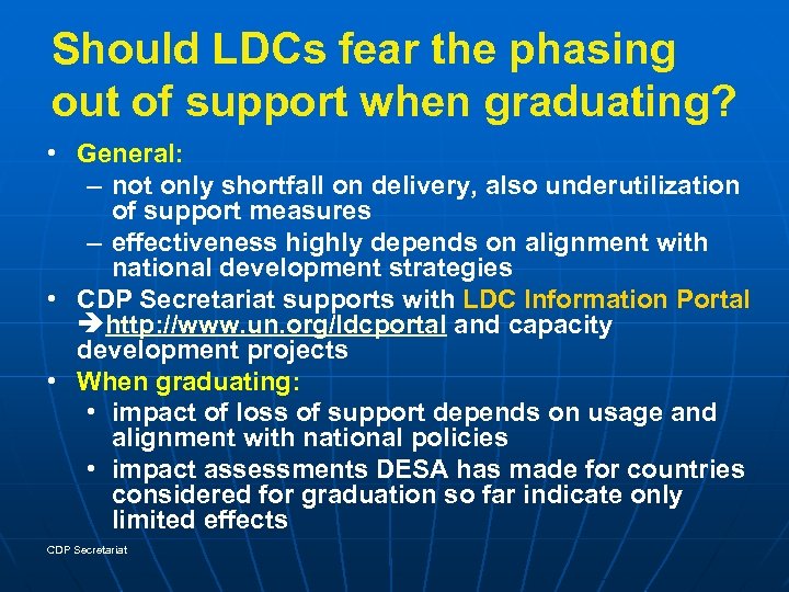 Should LDCs fear the phasing out of support when graduating? • General: – not