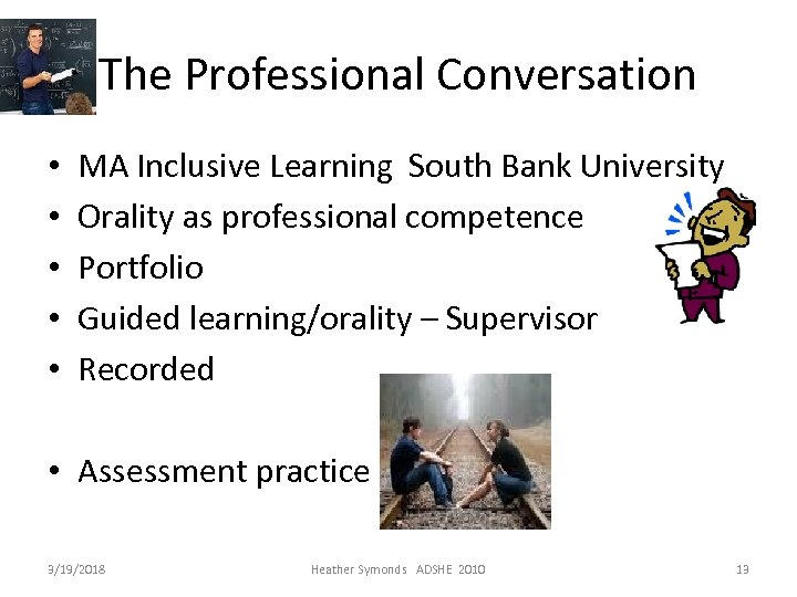The Professional Conversation • • • MA Inclusive Learning South Bank University Orality as