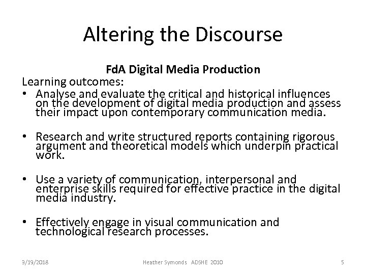 Altering the Discourse Fd. A Digital Media Production Learning outcomes: • Analyse and evaluate