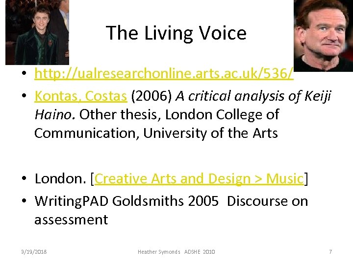 The Living Voice • http: //ualresearchonline. arts. ac. uk/536/ • Kontas, Costas (2006) A