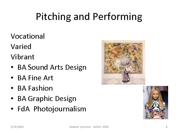 Pitching and Performing Vocational Varied Vibrant • BA Sound Arts Design • BA Fine