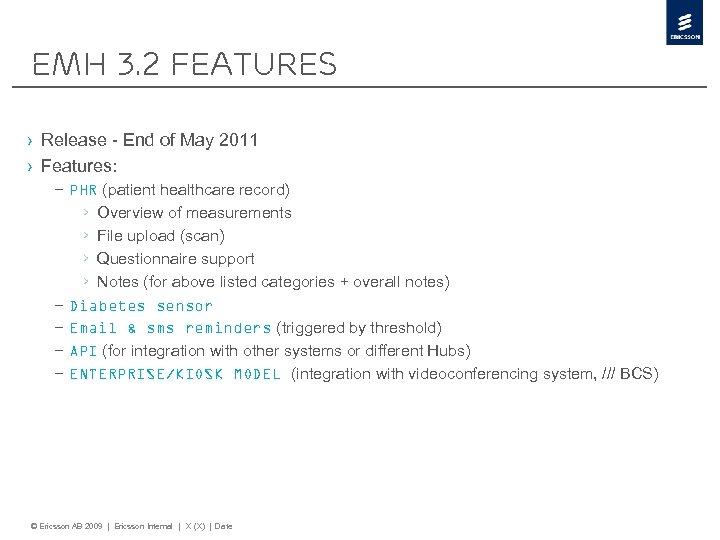 EMH 3. 2 features › Release - End of May 2011 › Features: –