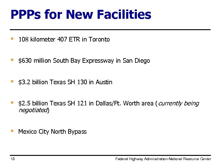 PPPs for New Facilities § 108 kilometer 407 ETR in Toronto § $630 million