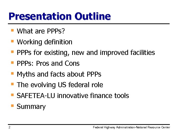 Presentation Outline § What are PPPs? § Working definition § PPPs for existing, new