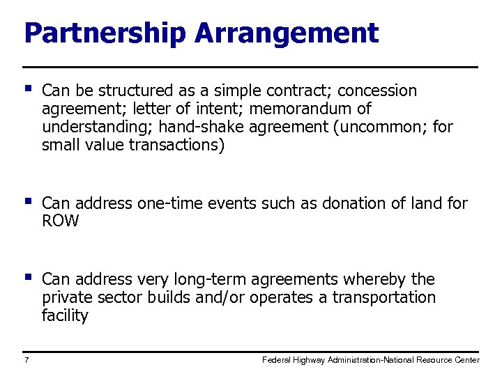 Partnership Arrangement § Can be structured as a simple contract; concession agreement; letter of