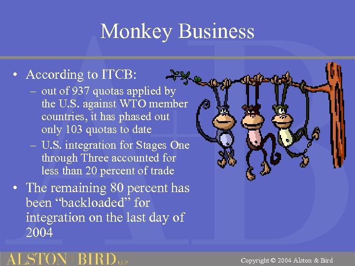 Monkey Business • According to ITCB: – out of 937 quotas applied by the