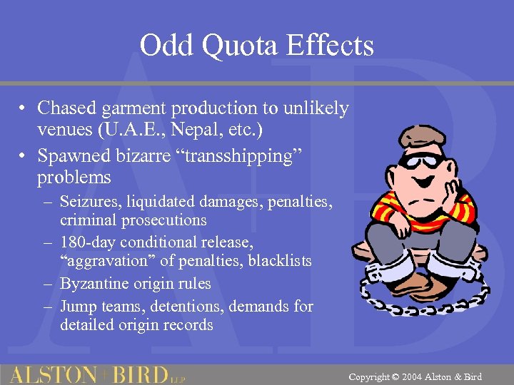 Odd Quota Effects • Chased garment production to unlikely venues (U. A. E. ,