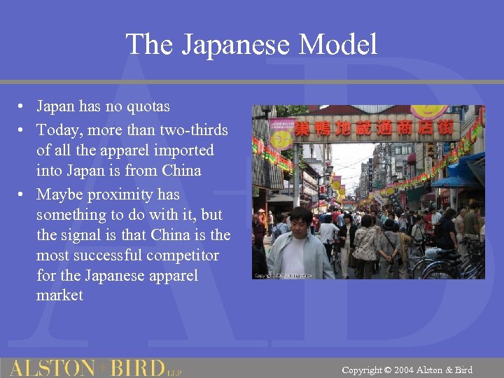 The Japanese Model • Japan has no quotas • Today, more than two-thirds of