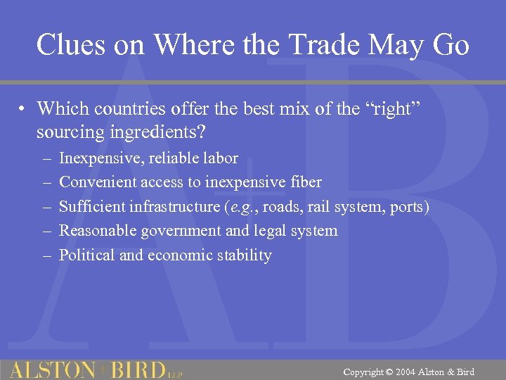 Clues on Where the Trade May Go • Which countries offer the best mix