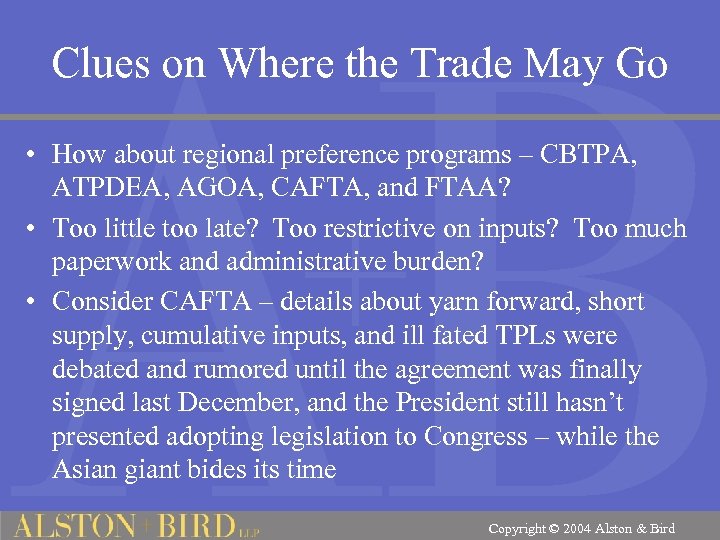 Clues on Where the Trade May Go • How about regional preference programs –