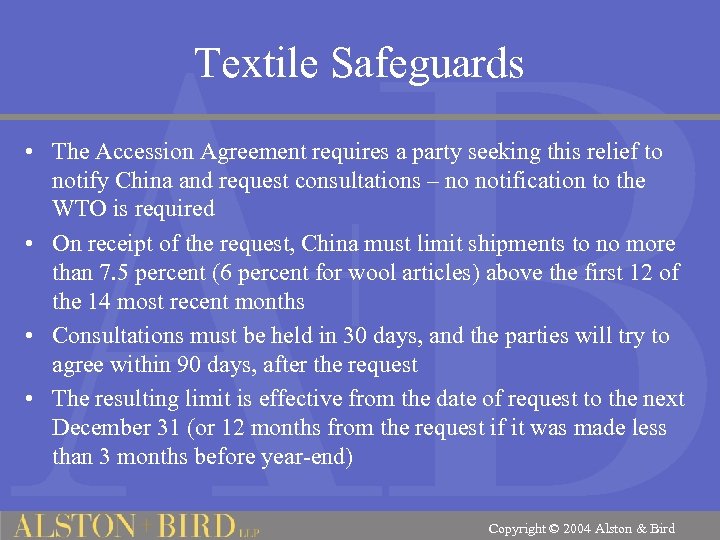 Textile Safeguards • The Accession Agreement requires a party seeking this relief to notify